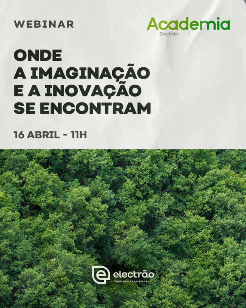 <span class="data" style="color:#6cca98">Abril</span><br/>Webinar Academia Electrão – onde a imaginação e a inovação se encontram